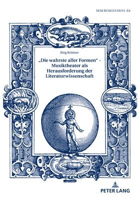 Jörg Krämer, Frieder Von Ammon - «Die Wahrste Aller Formen» - Musiktheater ALS Herausforderung Der Literaturwissenschaft, Inbunden