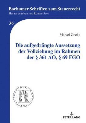 Die aufgedraengte Aussetzung der Vollziehung im Rahmen der  361 AO,  69 FGO 1