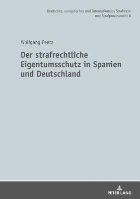 Der strafrechtliche Eigentumsschutz in Spanien und Deutschland 1