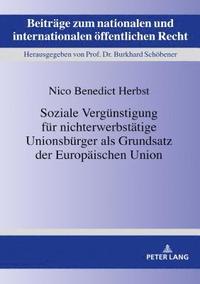 bokomslag Soziale Verguenstigung fuer nichterwerbstaetige Unionsbuerger als Grundsatz der Europaeischen Union