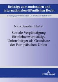 bokomslag Soziale Vergünstigung für nichterwerbstätige Unionsbürger als Grundsatz der Europäischen Union