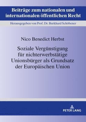 bokomslag Soziale Vergünstigung für nichterwerbstätige Unionsbürger als Grundsatz der Europäischen Union