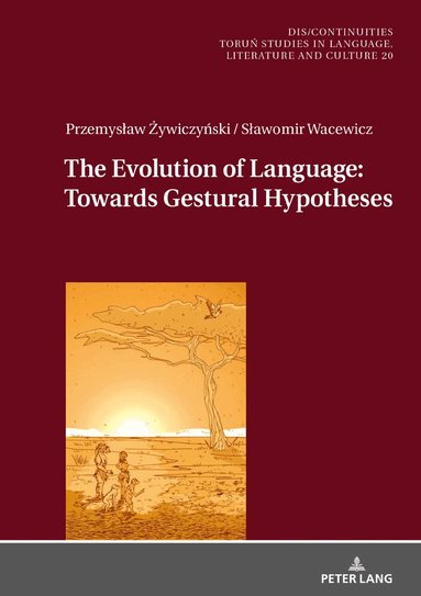 Przemysław Żywiczyński, Sławomir Wacewicz, Miroslawa Buchholtz - Evolution of Language: Towards Gestural Hypotheses, Inbunden