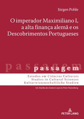 O Imperador Maximiliano I, a Alta Finança Alemã E OS Descobrimentos Portugueses