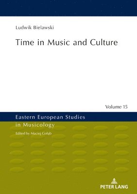 Ludwik Bielawski, Maciej Gol&#261;b - Time in Music and Culture, Inbunden