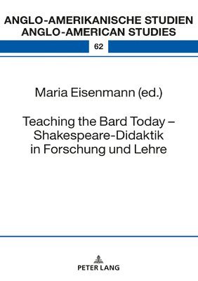 bokomslag Teaching the Bard Today - Shakespeare-Didaktik in Forschung und Lehre
