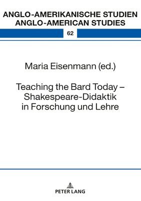 bokomslag Teaching the Bard Today  Shakespeare-Didaktik in Forschung und Lehre