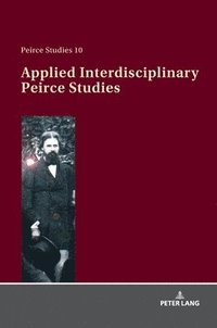 bokomslag Applied Interdisciplinary Peirce Studies