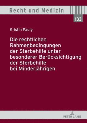 Rechtlichen Rahmenbedingungen Der Sterbehilfe Unter Besonderer Beruecksichtigung Der Sterbehilfe Bei Minderjaehrigen