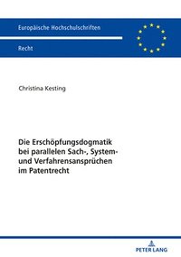 bokomslag Die Erschoepfungsdogmatik bei parallelen Sach-, System- und Verfahrensanspruechen im Patentrecht