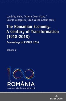 The Romanian Economy. A Century of Transformation (1918-2018) 1