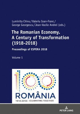 bokomslag The Romanian Economy. A Century of Transformation (1918-2018)