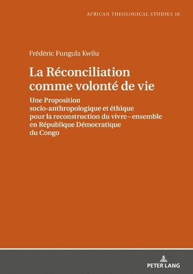 bokomslag La Rconciliation comme volont de vie