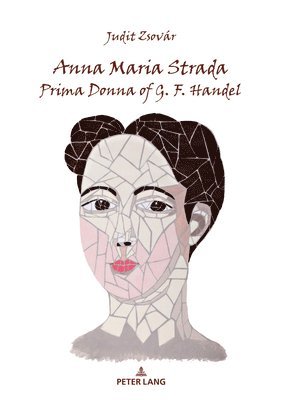 bokomslag Anna Maria Strada, Prima Donna of G. F. Handel