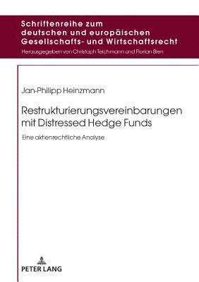 Jan-Philipp Heinzmann, Christoph Teichmann - Restrukturierungsvereinbarungen mit Distressed Hedge Funds, Inbunden