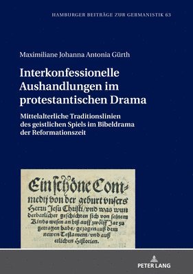 Maximiliane Johanna Antonia Gürth, Bernhard Jahn - Interkonfessionelle Aushandlungen im protestantischen Drama, Inbunden