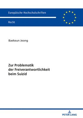 Zur Problematik der Freiverantwortlichkeit beim Suizid 1