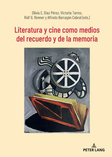 Olivia C. Díaz Pérez, Victoria Torres, Rolf G. Renner, Alfredo Barragán Cabral - Literatura y cine como medios del recuerdo y de la memoria, Inbunden