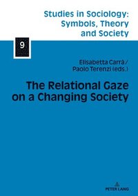 bokomslag The Relational Gaze on a Changing Society