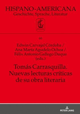 Jan-Henrik Witthaus, Edwin Carvajal Córdoba, Félix Antonio Gallego Duque, Ana María Agudelo Ochoa - Tomás Carrasquilla. Nuevas Lecturas Críticas de Su Obra Literaria, Inbunden