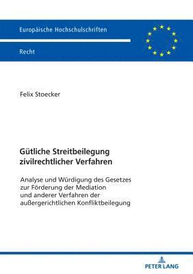 Felix Stoecker - Guetliche Streitbeilegung zivilrechtlicher Verfahren, Häftad