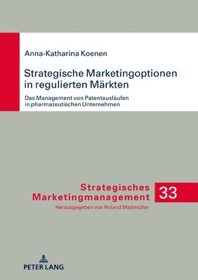 Anna-Katharina Koenen, Roland Mattmüller - Strategische Marketingoptionen in regulierten Maerkten, Inbunden