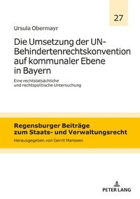 bokomslag Die Umsetzung der UN-Behindertenrechtskonvention auf kommunaler Ebene in Bayern