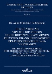 bokomslag Die Kuendigung von auf die Person eines Dritten genommenen privaten Krankheitskostenpflichtversicherungsvertraegen