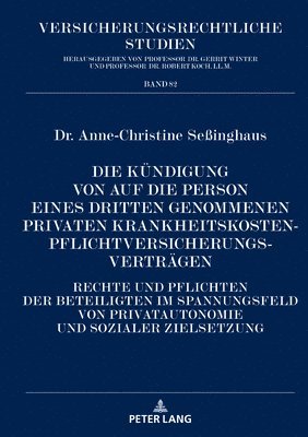 Anne-Christine Seßinghaus, Robert Koch - Kuendigung von auf die Person eines Dritten genommenen privaten Krankheitskostenpflichtversicherungsvertraegen, Inbunden