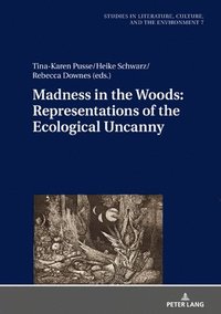 bokomslag Madness in the Woods: Representations of the Ecological Uncanny