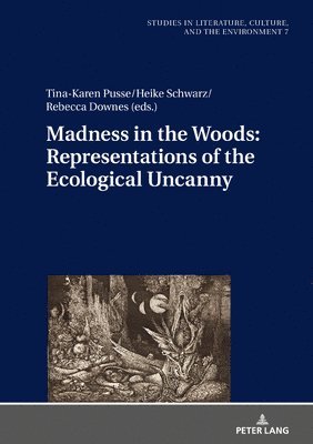 Madness in the Woods: Representations of the Ecological Uncanny 1