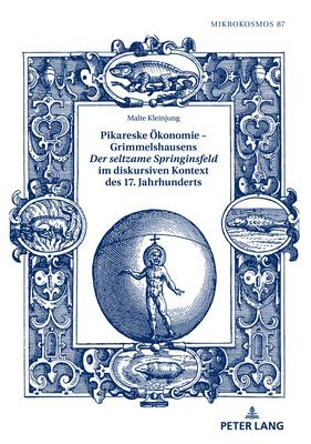 bokomslag Pikareske Oekonomie - Grimmelshausens Der seltzame Springinsfeld im diskursiven Kontext des 17. Jahrhunderts