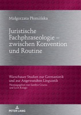 Juristische Fachphraseologie - zwischen Konvention und Routine 1