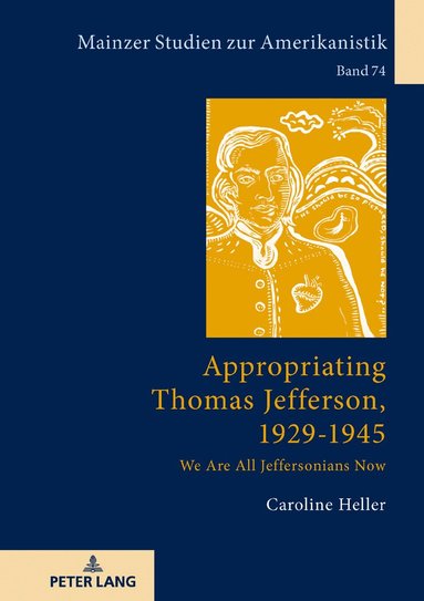 Caroline Heller, Winfried Herget - Appropriating Thomas Jefferson, 1929-1945, Inbunden