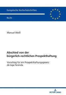 Manuel Weiß - Abschied von der buergerlich-rechtlichen Prospekthaftung, Häftad