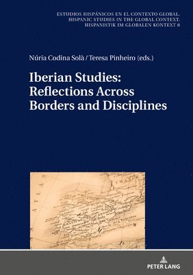 bokomslag Iberian Studies: Reflections Across Borders and Disciplines