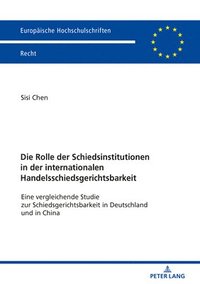 bokomslag Rolle der Schiedsinstitutionen in der internationalen Handelsschiedsgerichtsbarkeit