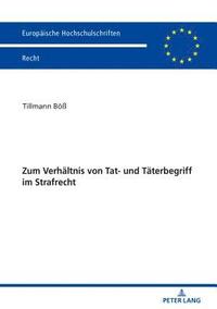 bokomslag Zum Verhaeltnis von Tat- und Taeterbegriff im Strafrecht