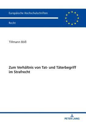 Zum Verhaeltnis von Tat- und Taeterbegriff im Strafrecht 1