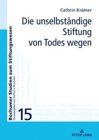 bokomslag Die Unselbstaendige Stiftung Von Todes Wegen