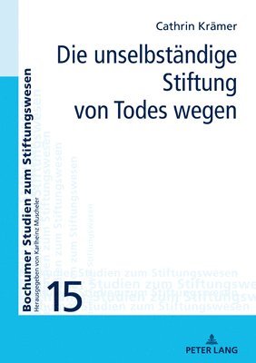 Die Unselbstaendige Stiftung Von Todes Wegen 1