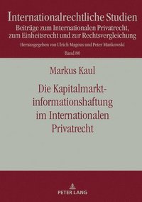 bokomslag Die Kapitalmarktinformationshaftung Im Internationalen Privatrecht