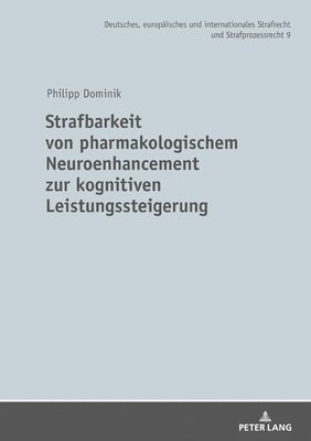 Strafbarkeit von pharmakologischem Neuroenhancement zur kognitiven Leistungssteigerung 1