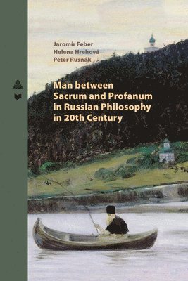 Man between Sacrum and Profanum in Russian Philosophy in 20th Century 1
