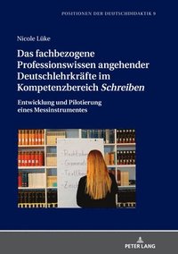 bokomslag Das fachbezogene Professionswissen angehender Deutschlehrkraefte im Kompetenzbereich Schreiben