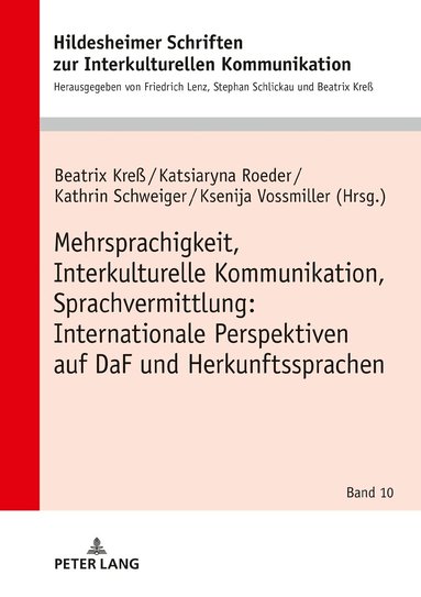 Beatrix Kreß, Katsiaryna Roeder, Kathrin Schweiger, Ksenija Vossmiller - Mehrsprachigkeit, Interkulturelle Kommunikation, Sprachvermittlung: Internationale Perspektiven auf DaF und Herkunftssprachen, Inbunden