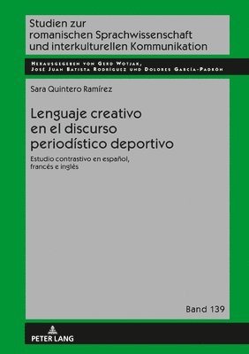 Sara Quintero Ramírez, Sara Quintero Ramirez, Gerd Wotjak - Lenguaje Creativo En El Discurso Periodístico Deportivo, Inbunden