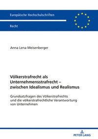 bokomslag Voelkerstrafrecht ALS Unternehmensstrafrecht - Zwischen Idealismus Und Realismus