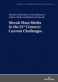 bokomslag Slovak Mass Media in the 21st Century: Current Challenges