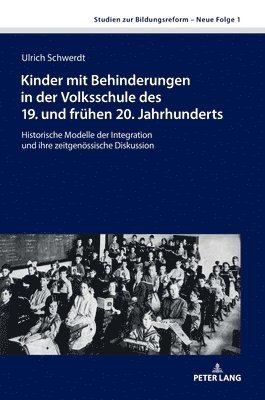Kinder mit Behinderungen in der Volksschule des 19. und fruehen 20. Jahrhunderts